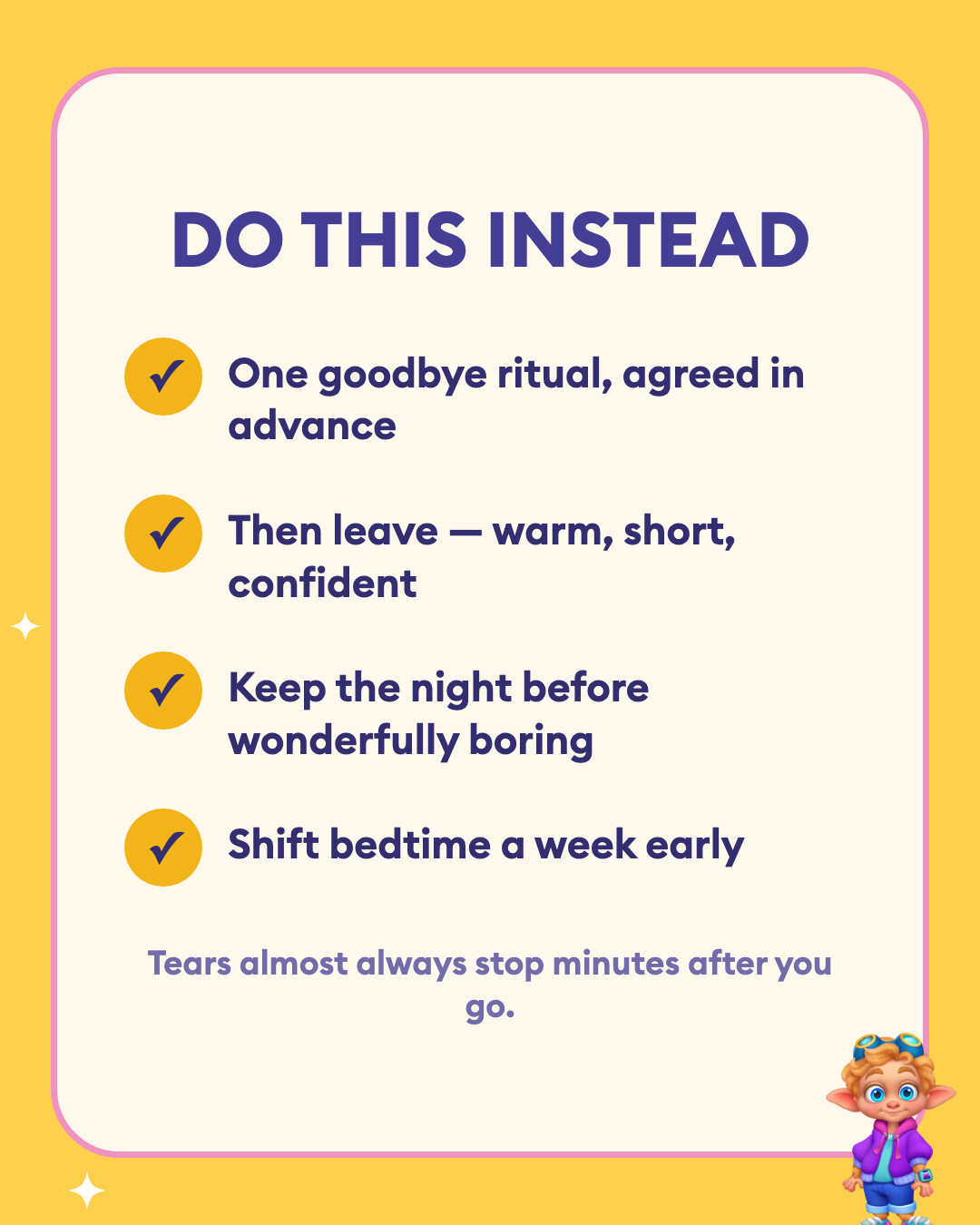 Four things to do instead at kindergarten drop-off: one goodbye ritual agreed in advance, then leave warm and confident, keep the night before boring, and shift bedtime a week early.