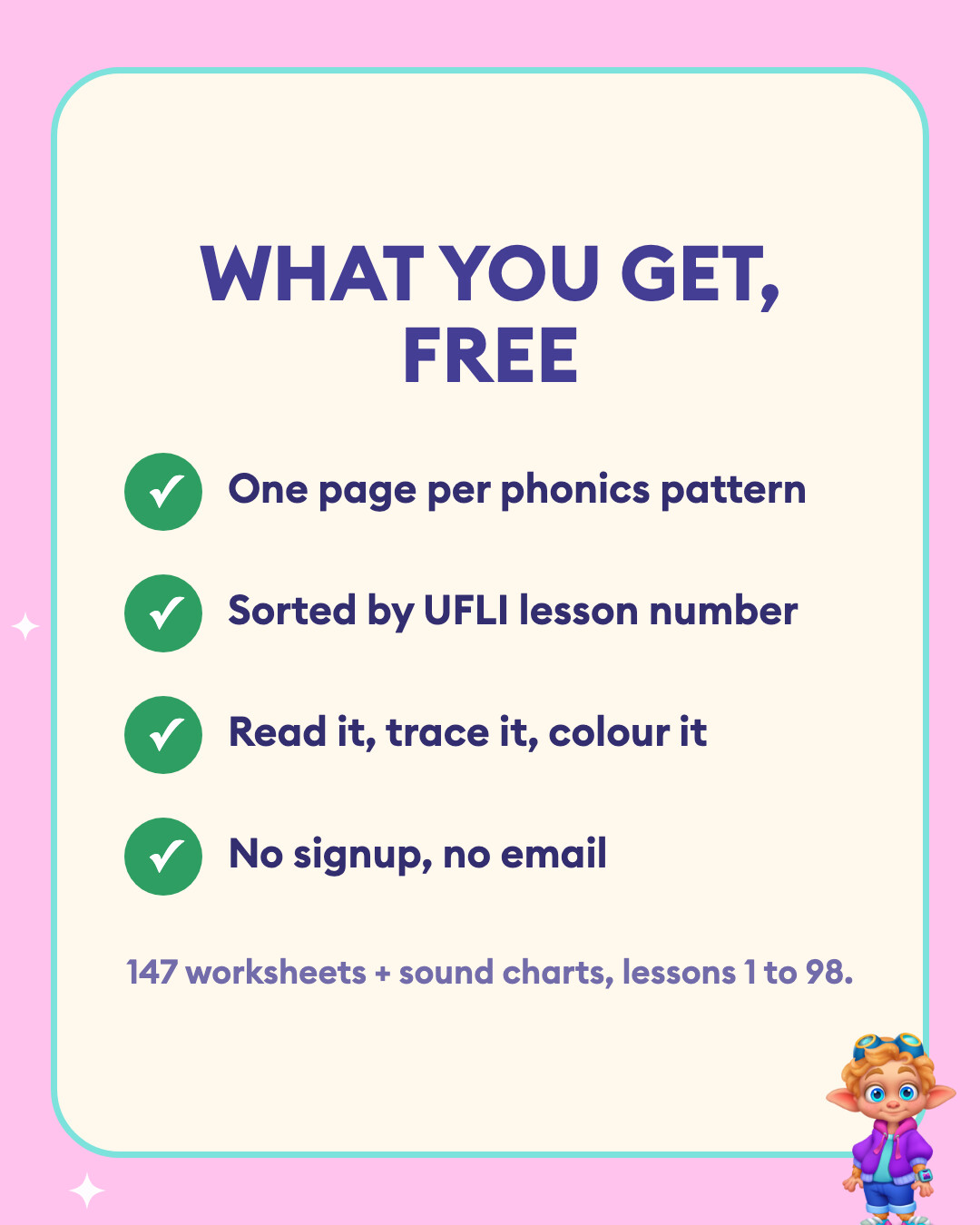 What you get, free: one page per phonics pattern, sorted by UFLI lesson number, read it, trace it, colour it, no signup. 147 worksheets plus sound charts, lessons 1 to 98.